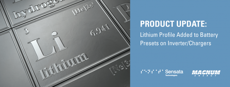 Product Update: Lithium Profile Added to Battery Presets on Inverter/Chargers Product Update: Lithium Profile Added to Battery Presets on Inverter/Chargers